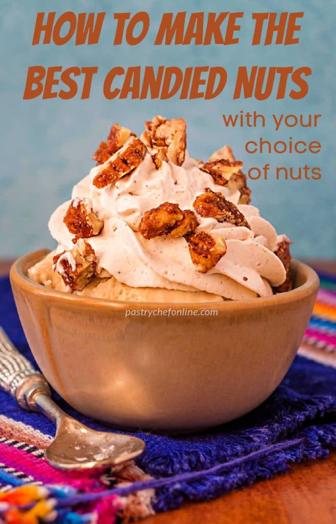 Dish of ice cream topped with candied nuts. Text reads, "How to make the best candied nuts with your choice of nuts."