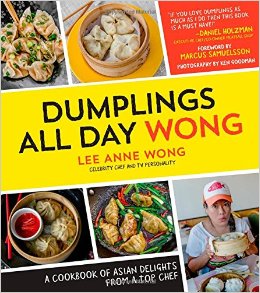 Cover of cookbook. Text reads: "Dumplings All Day Wong" by Lee Anne Wong. A cookbook of Asian Delights from a Top Chef.