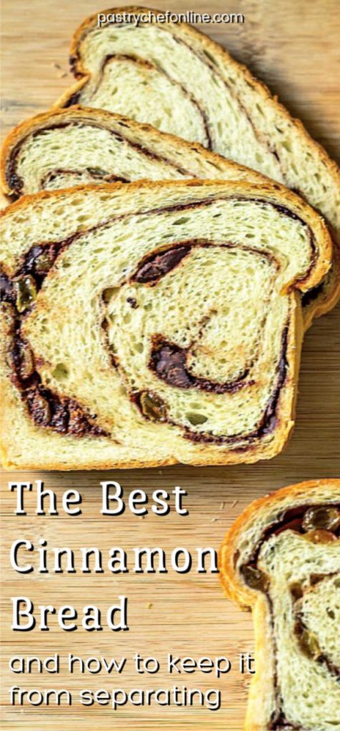 slices of cinnamon bread with a swirl of cinnamon filling. Text reads "The Best Cinnamon Bread and how to keep it from separating"