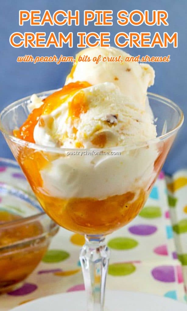 Sour cream ice cream in a dish. Text reads, "peach pie sour cream ice cream with peach jam, crispy crust, and streusel."