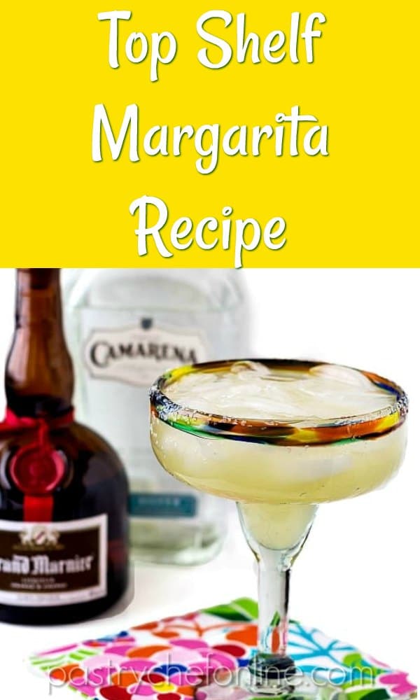 margarita with bottles of Grand Marnier and tequila text reads "Top Shelf Margarita Recipe"
