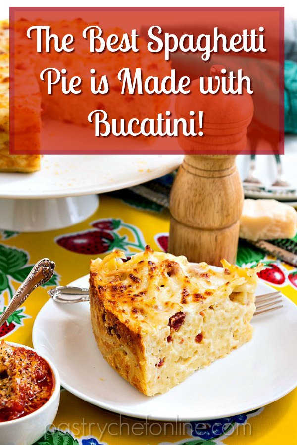 slice of bucatini pie on a white plate. Text reads "the best spaghetti pie is made with bucatini!"