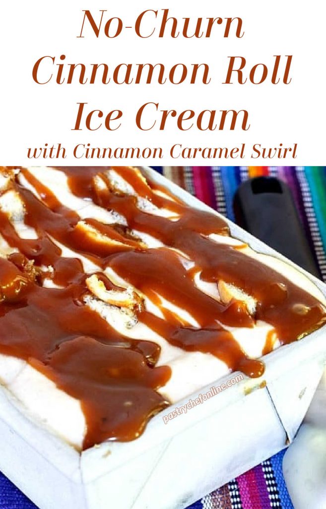 Container of ice cream with layer of caramel sauce on top. Text reads, "No Churn Cinnamon Roll Ice Cream with Cinnamon Caramel Swirl."