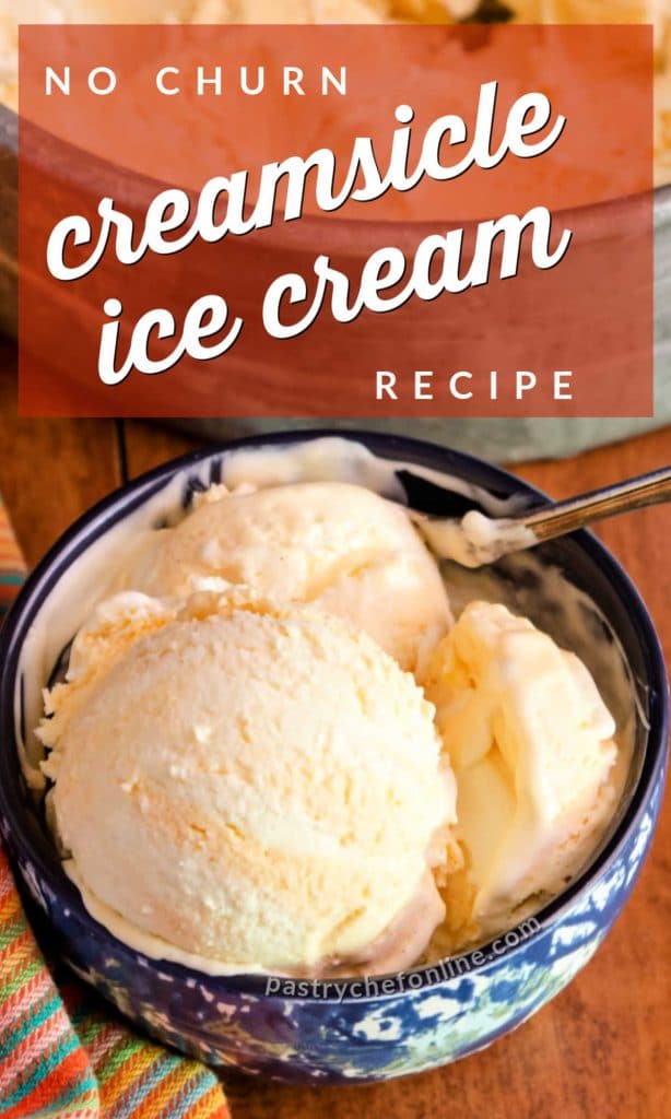 pin image with bowl of ice cream. Text reads "no churn creamsicle ice cream recipe"
