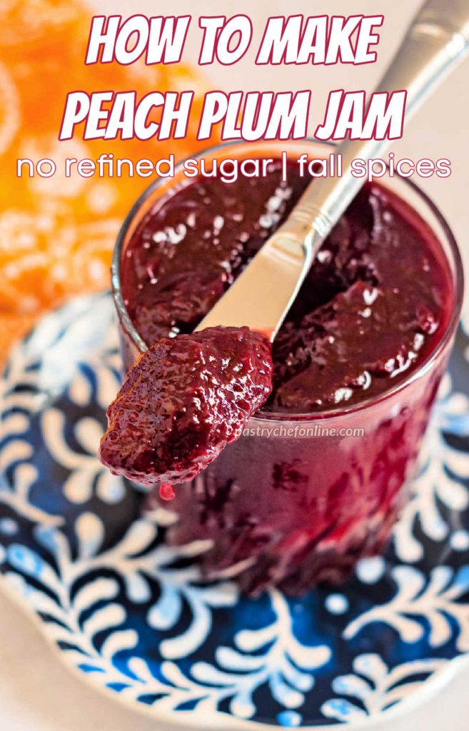 A jar of jam. Text overlay reads "how to make peach plum jam. No refined sugar, fall spices."