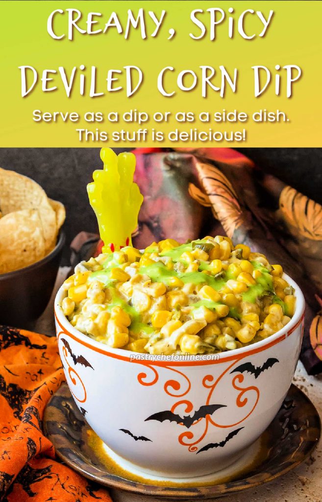A bowl of corn dip. Text overlay reads, "Creamy, spicy deviled corn recipe. Serve as a dip or a side dish. This stuff is delicious!"