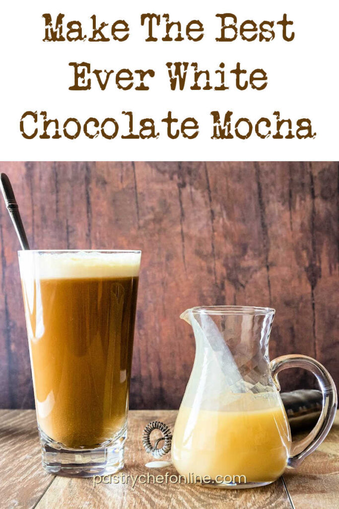A white chocoalate mocha in a tall glass with a glass pitcher of white chocolate sauce next to it. Text reads, "Make the best ever white chocolate mocha."