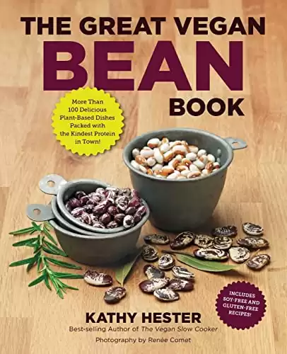 The Great Vegan Bean Book: More than 100 Delicious Plant-Based Dishes Packed with the Kindest Protein in Town!