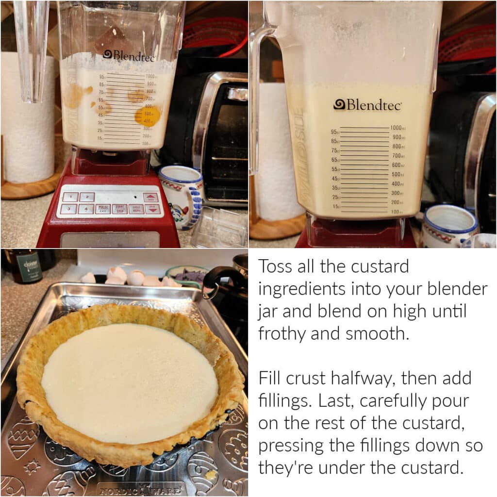 A collage of 3 images showing eggs and creme fraiche in a blender, everything blended together, and a pie crust half-full of the custard. Text reads "Toss all the custard ingredients into your blender jar and blend on high until frothy and smooth. Fill crust halfway, then add fillings. Last, carefully pour on the rest of the custard, pressing the fillings down so they're under the custard."