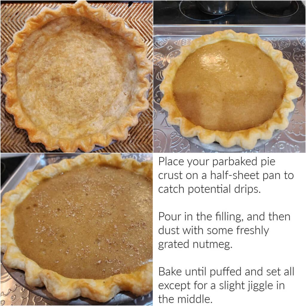 A collage of 3 images and text describing each. Text reads, "Place your parbaked pie crust on a half-sheet pan to catch potential drips. Pour in the filling, and then dust with some freshly grated nutmeg. Bake until puffed and set all except for a slight jiggle in the middle."