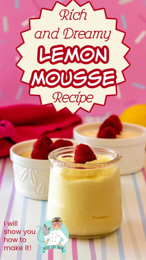 Pin image for lemon mousse showing ramekins and a glass jar of lemon mousse topped with raspberries. Text reads, "Rich and dreamy lemon mousse recipe," and "I will show you how to make it, with the cartoon logo of a chef and a gray cat next to that text.