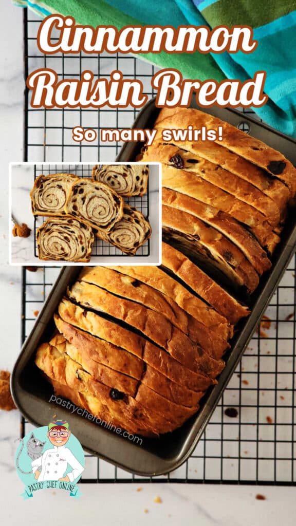 Pin image for cinnamon raisinn bread showing an overhead shot of a sliced loaf of bread in a loaf pan. There is a smaller photo overlaid showing several slices on a cooling rack with lots of swirls of cinnamon sugar in them. Text reads, "Cinnamon Raisin Bread: So Many Swirls!"